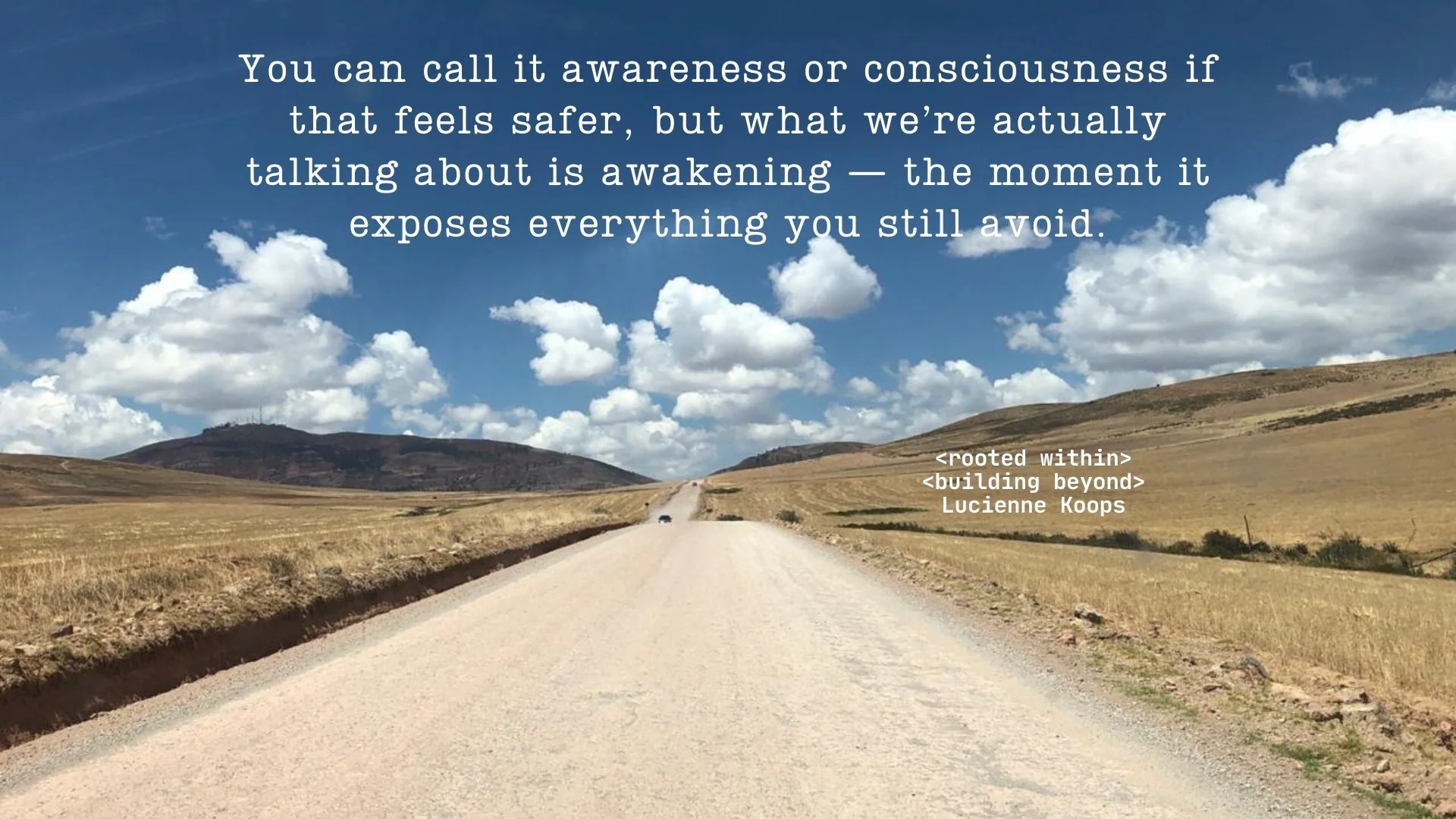 Half an awakening can’t transform a life — or a world