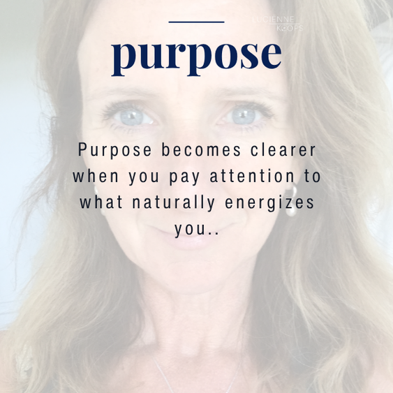 Purpose becomes clearer when you pay attention to what naturally energizes you.