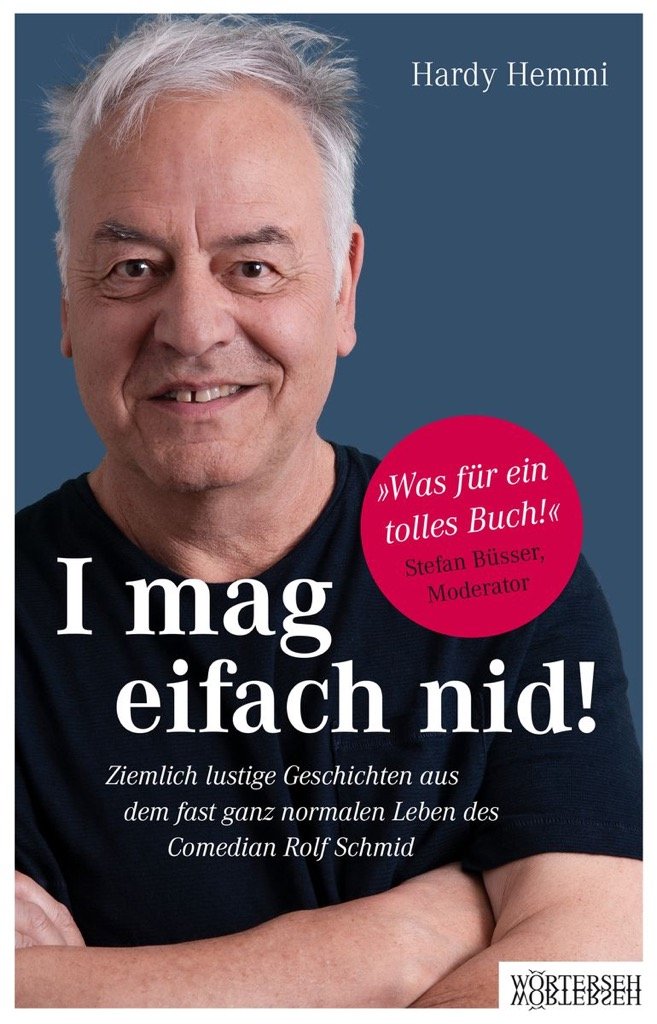 I mag eifach nid - Rolf Schmid