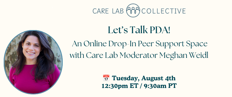 Online: Let’s Talk PDA! A Drop-In Support Space with Care Lab Moderator Meghan Weidl