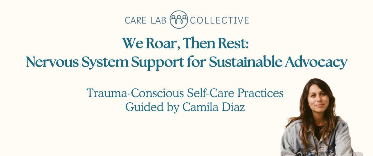 Online: We Roar, Then Rest: Nervous System Support for Sustainable Advocacy