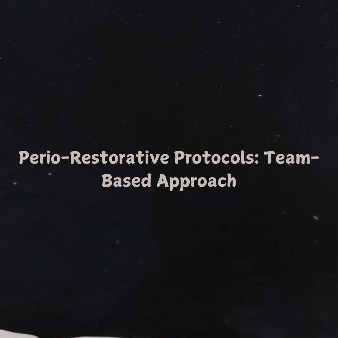 Perio-Restorative Protocols Team-Based Approach.jpg