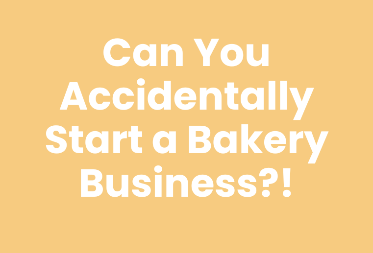 How I unintentionally started a bakery!  