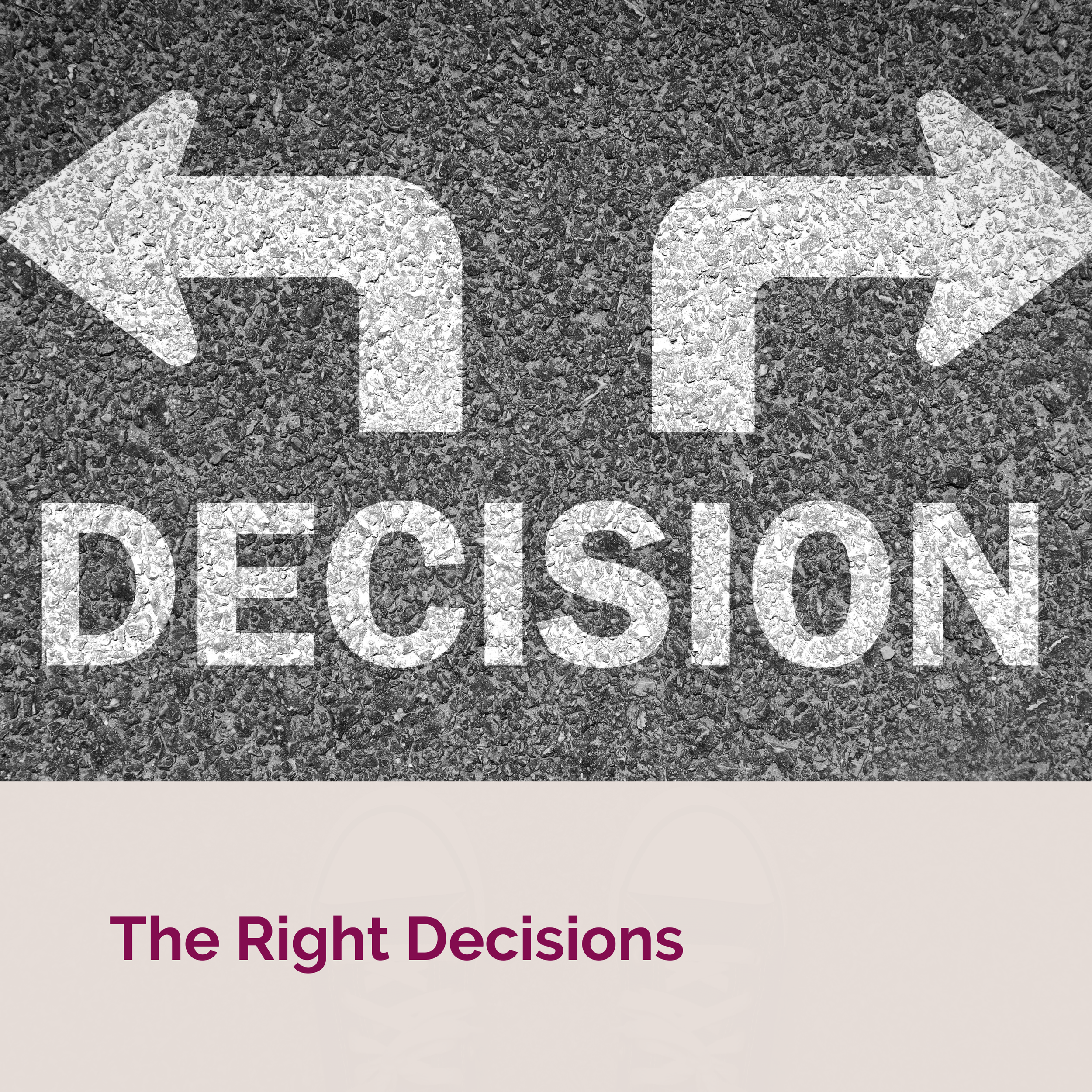 The Right Decisions