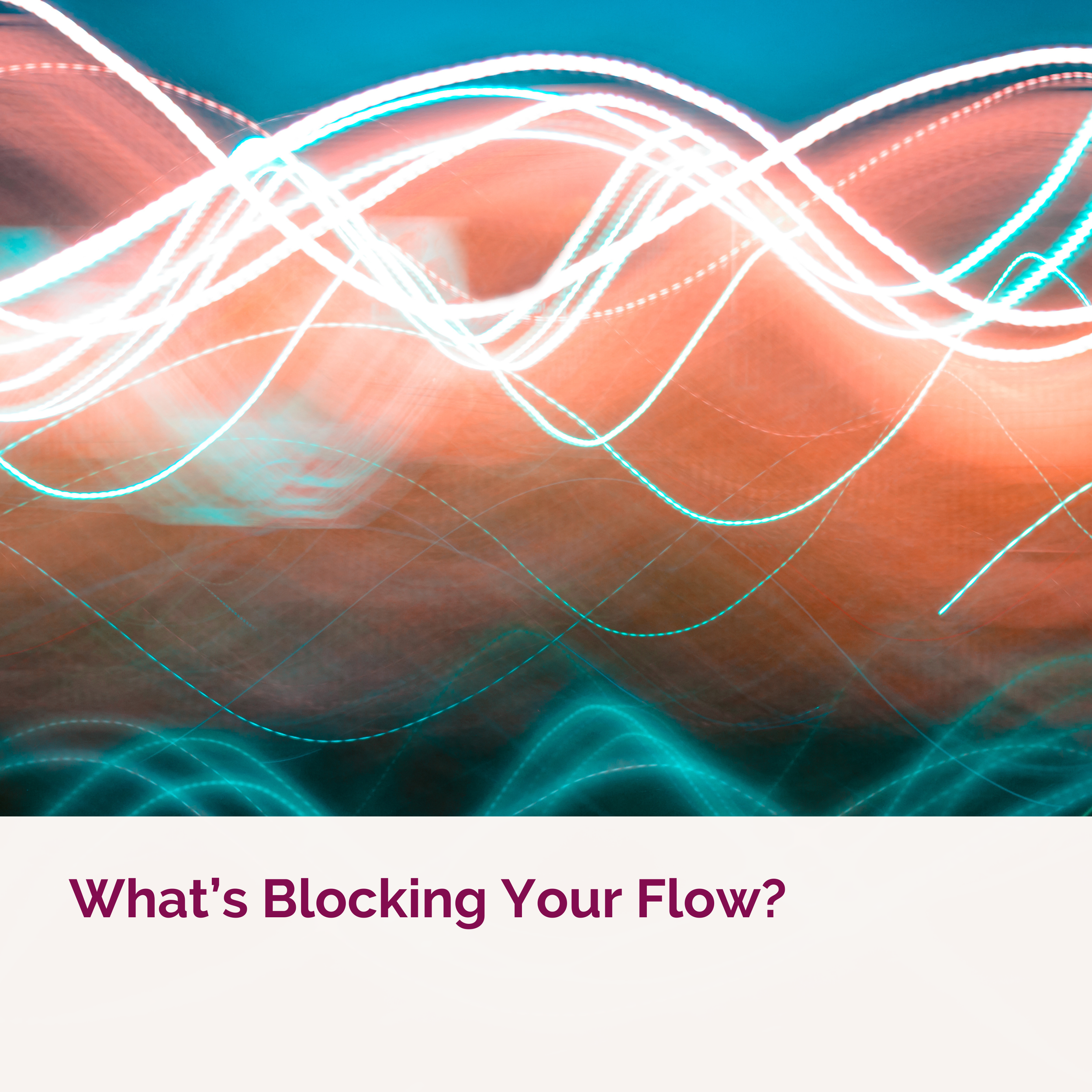 What’s Blocking Your Flow?