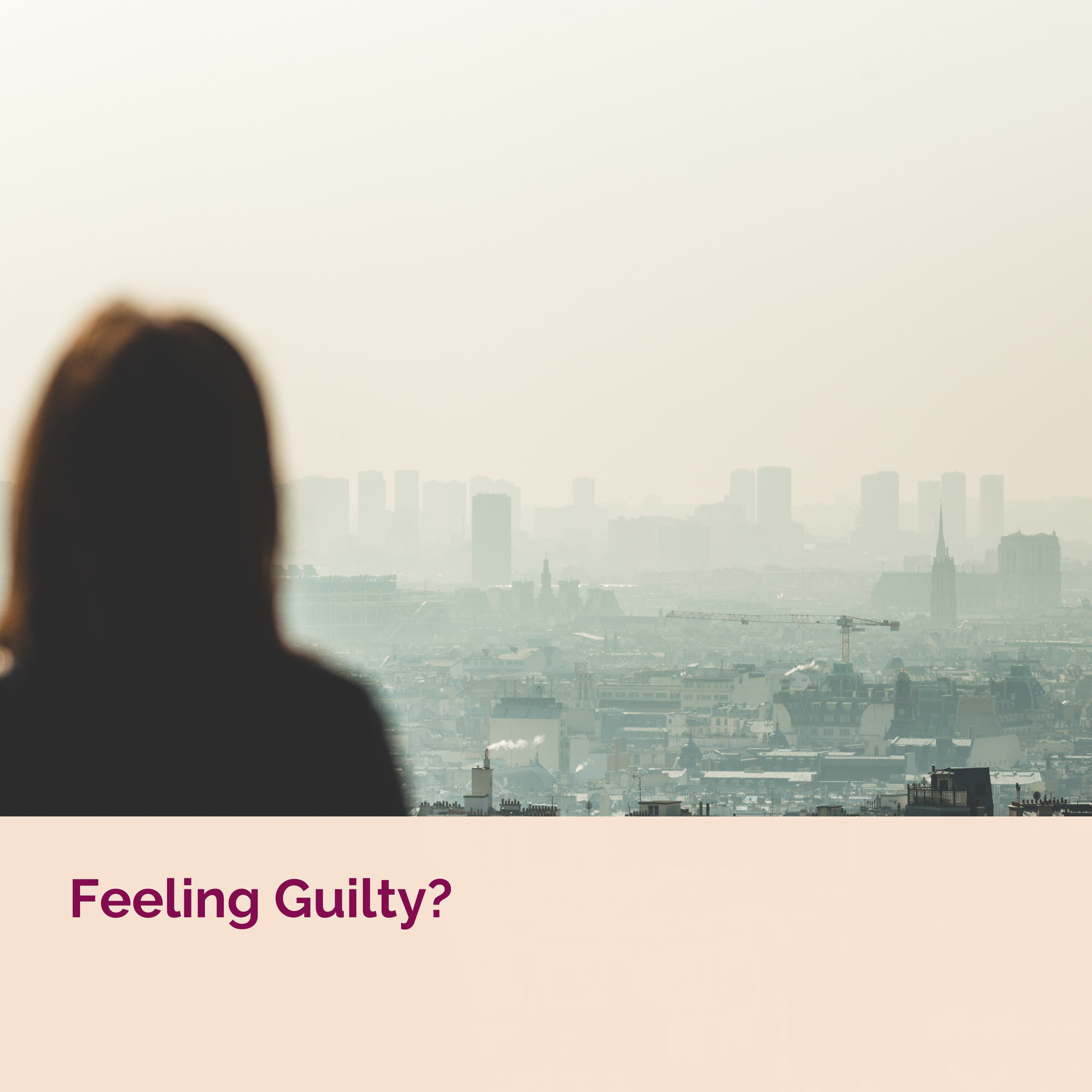 Feeling Guilty?