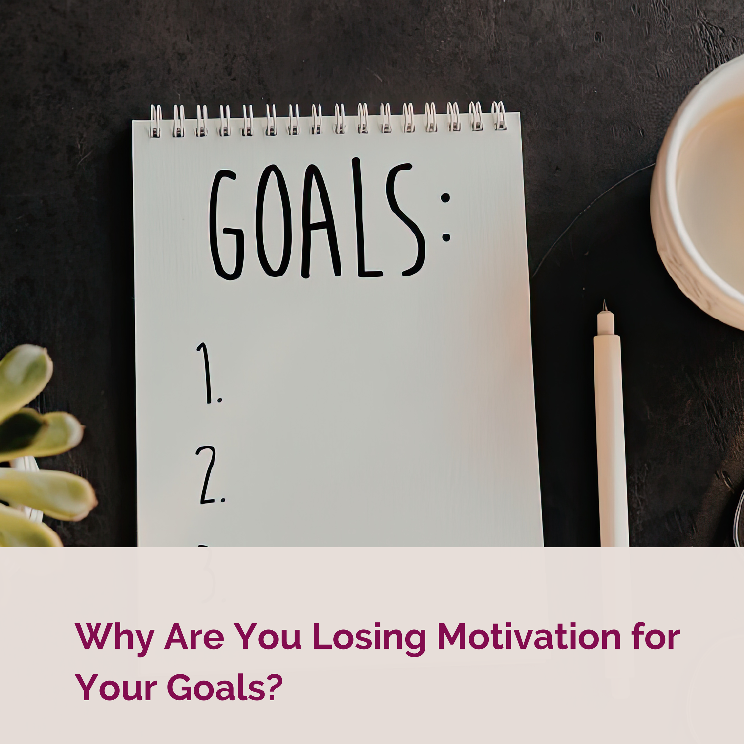 Why Are You Losing Motivation for Your Goals?