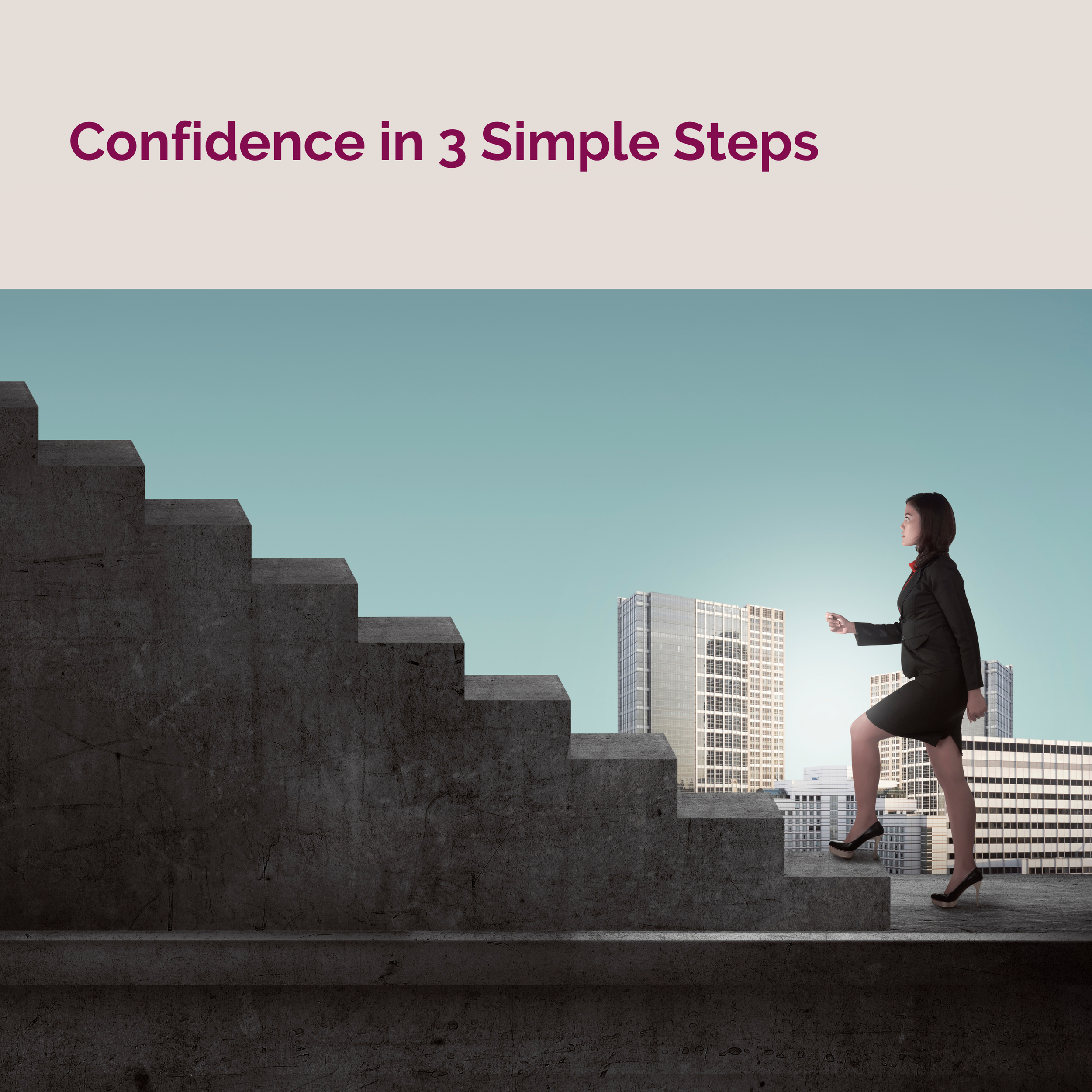 Confidence in 3 Simple Steps