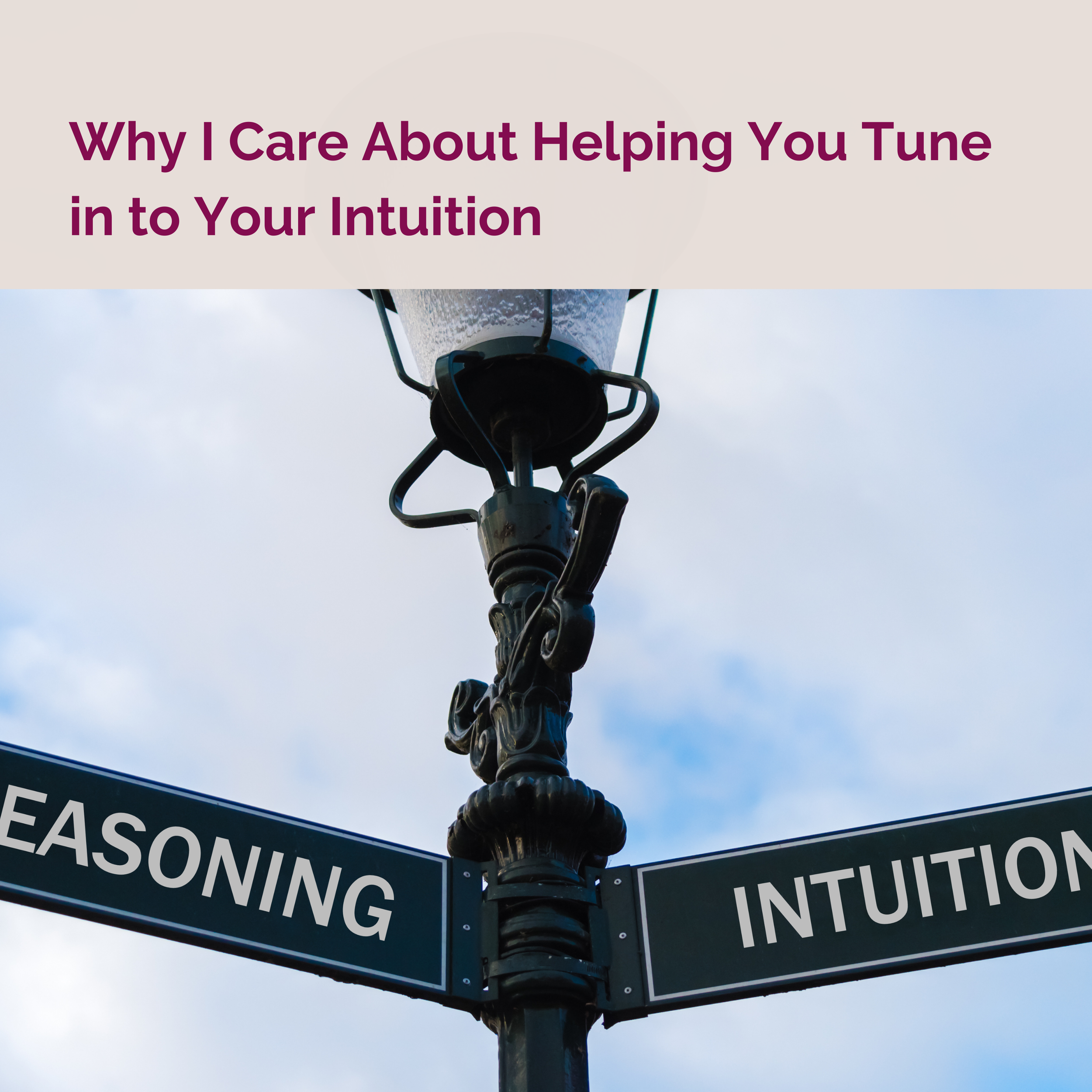 Why I Care About Helping You Tune in to Your Intuition