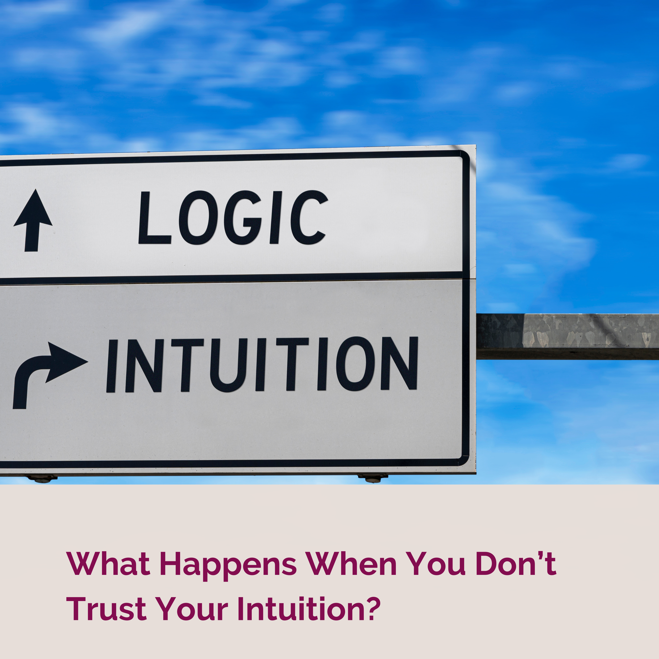 What happens when you don't trust your intuition?