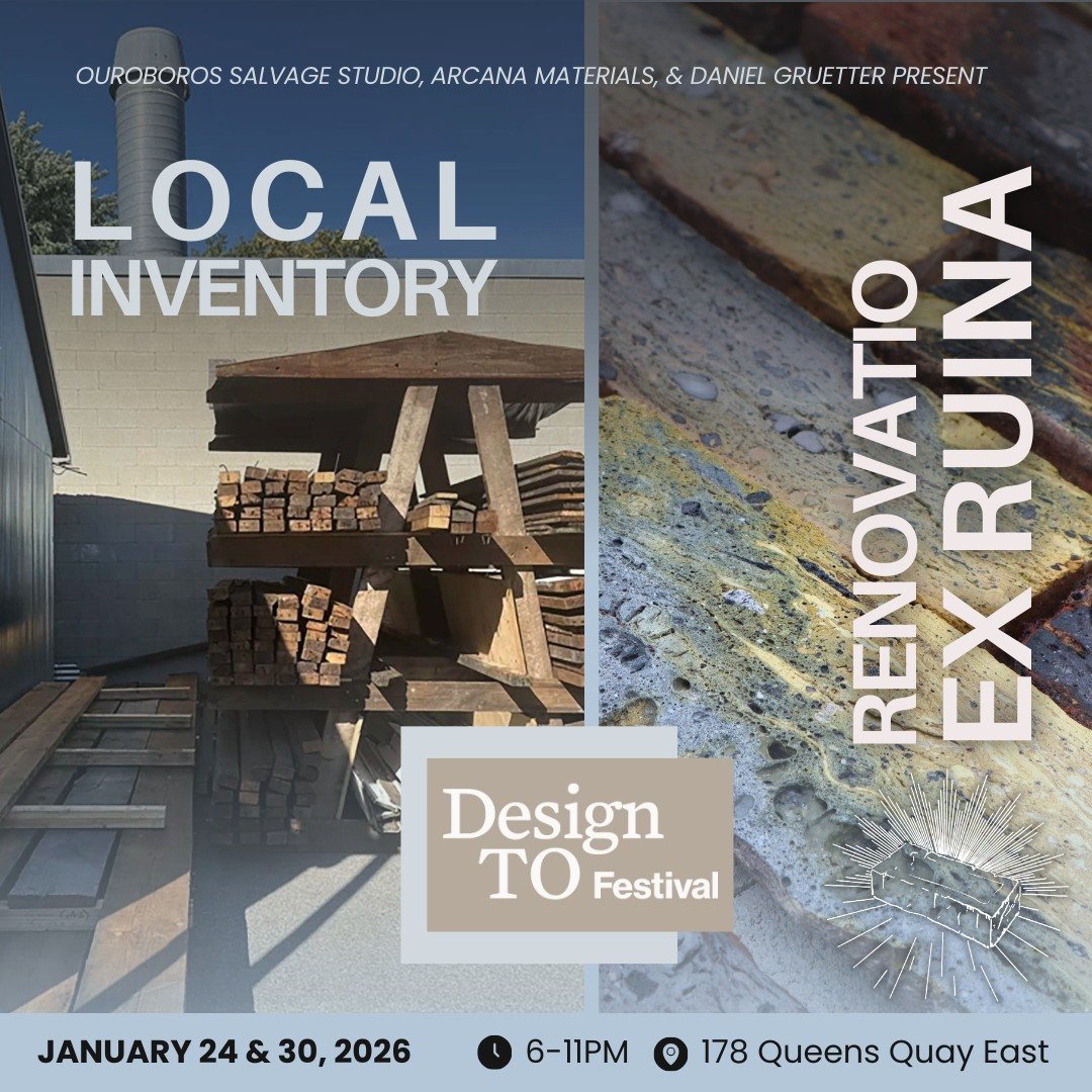 Join Daniel Gruetter, Ouroboros Deconstruction, and Arcana Materials for two DesignTO events celebrating repurposed historic building materials at the new Ouroboros Salvage Studio, 178 Queens Quay East.

Saturday, January 24, 6-11pm: LOCAL INVENTORY 