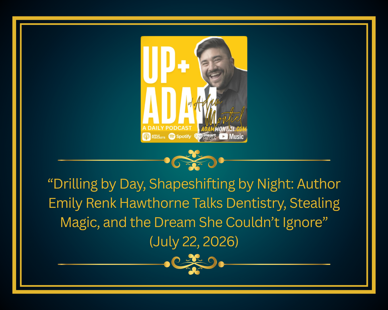Icon for podcast appearance with text: Drilling by Day, Shapeshifting by Night: Author Emily Renk Hawthorne Talks Dentistry, Stealing Magic, and the Dream She Couldn't Ignore (July 22, 2026)