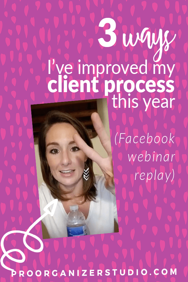 3-ways-i27ve-improved-my-client-processes-professional-organizer.png