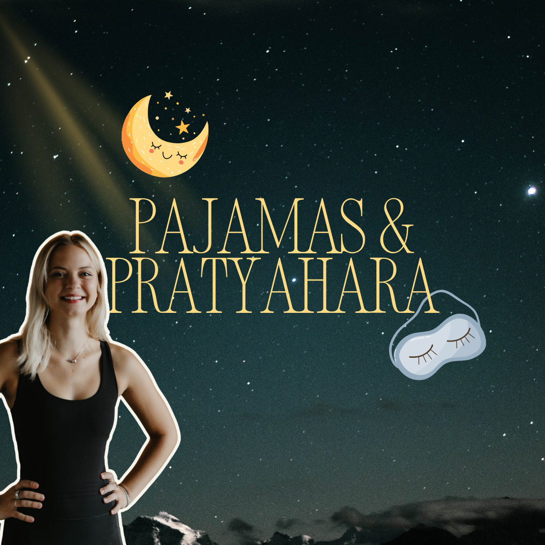 Pajamas &amp; Pratyahara