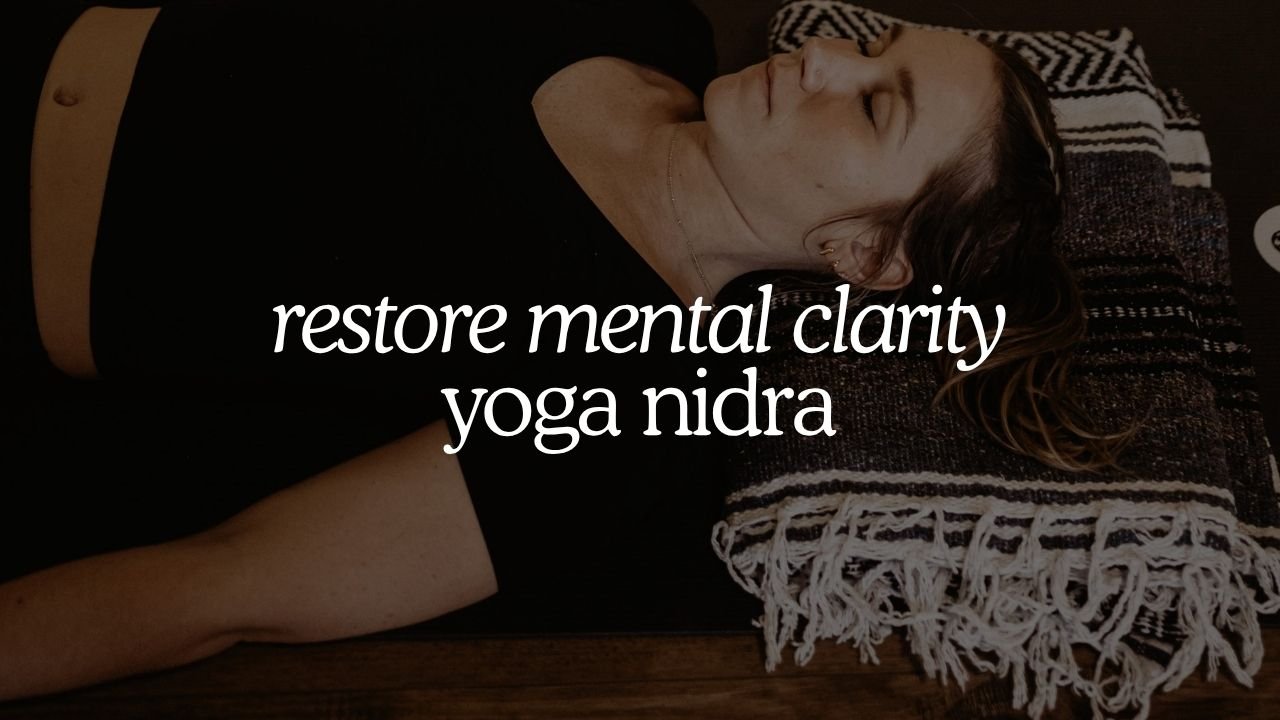 15-Min Restore Mental Clarity Yoga Nidra
