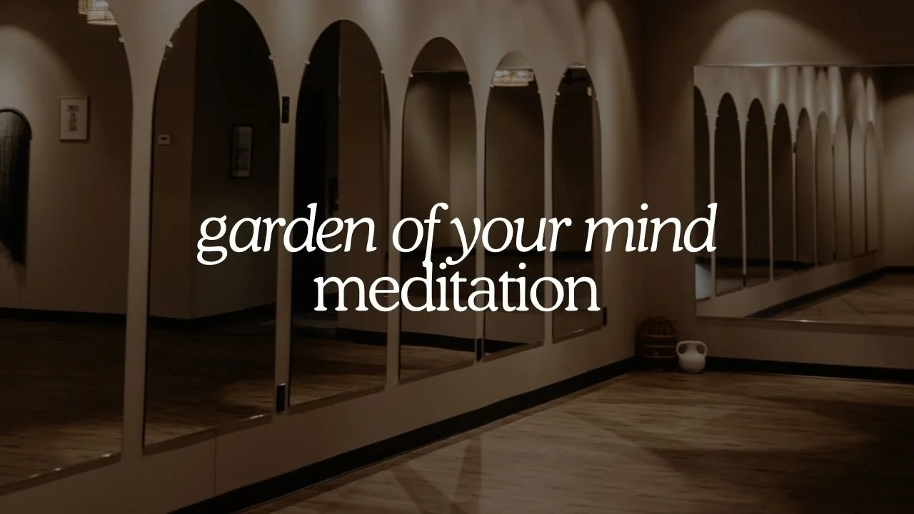 5-Min Garden of Your Mind Meditation