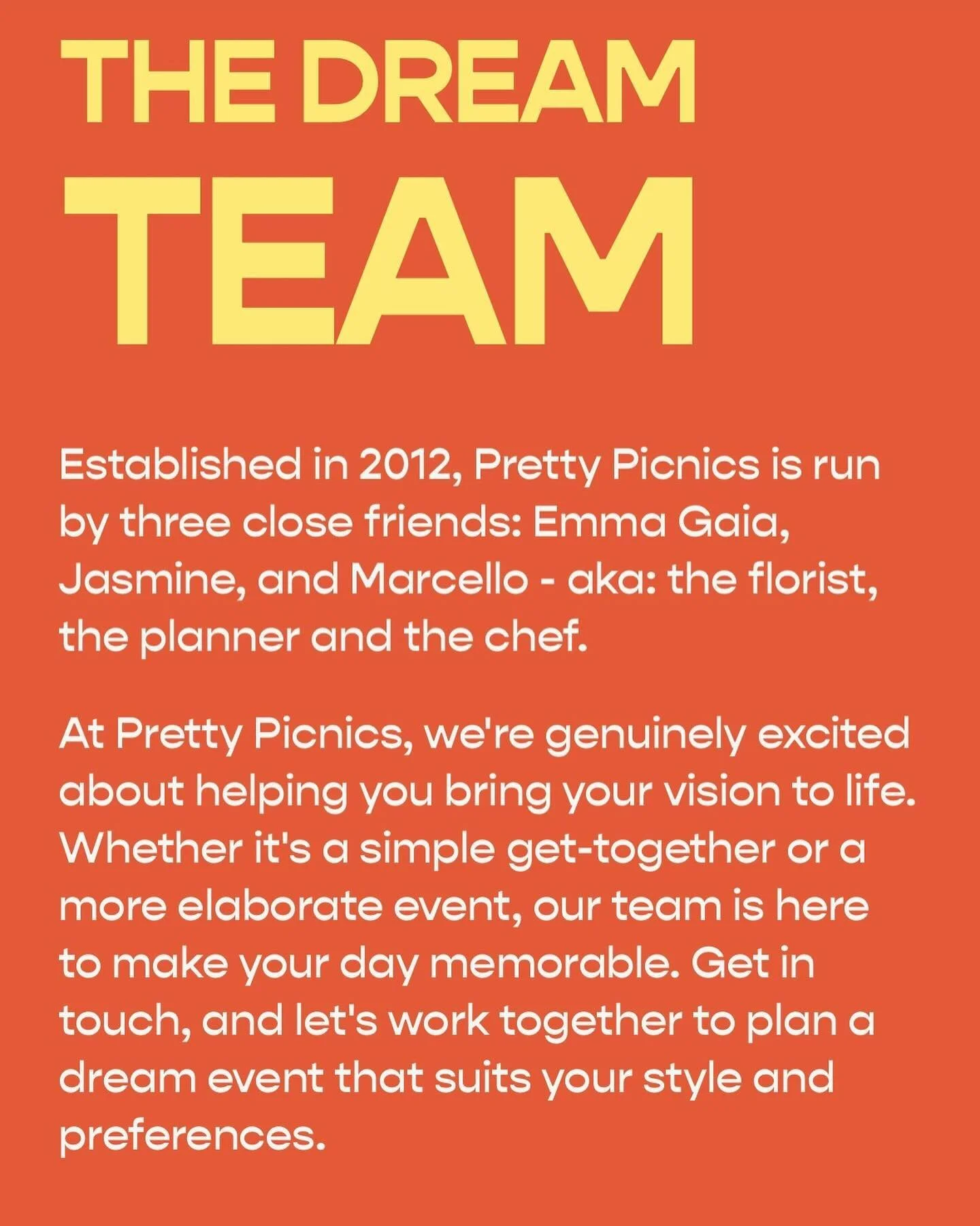 Meet the dream team behind your picture-perfect event✨

Started as friends, now partners in fun!

We are Emma Gaia (the florist)💐Jasmine (the planner)🪄and Marcello (the chef) 👨&zwj;🍳 

Three amigos that share the love for food, fun, laughter and 
