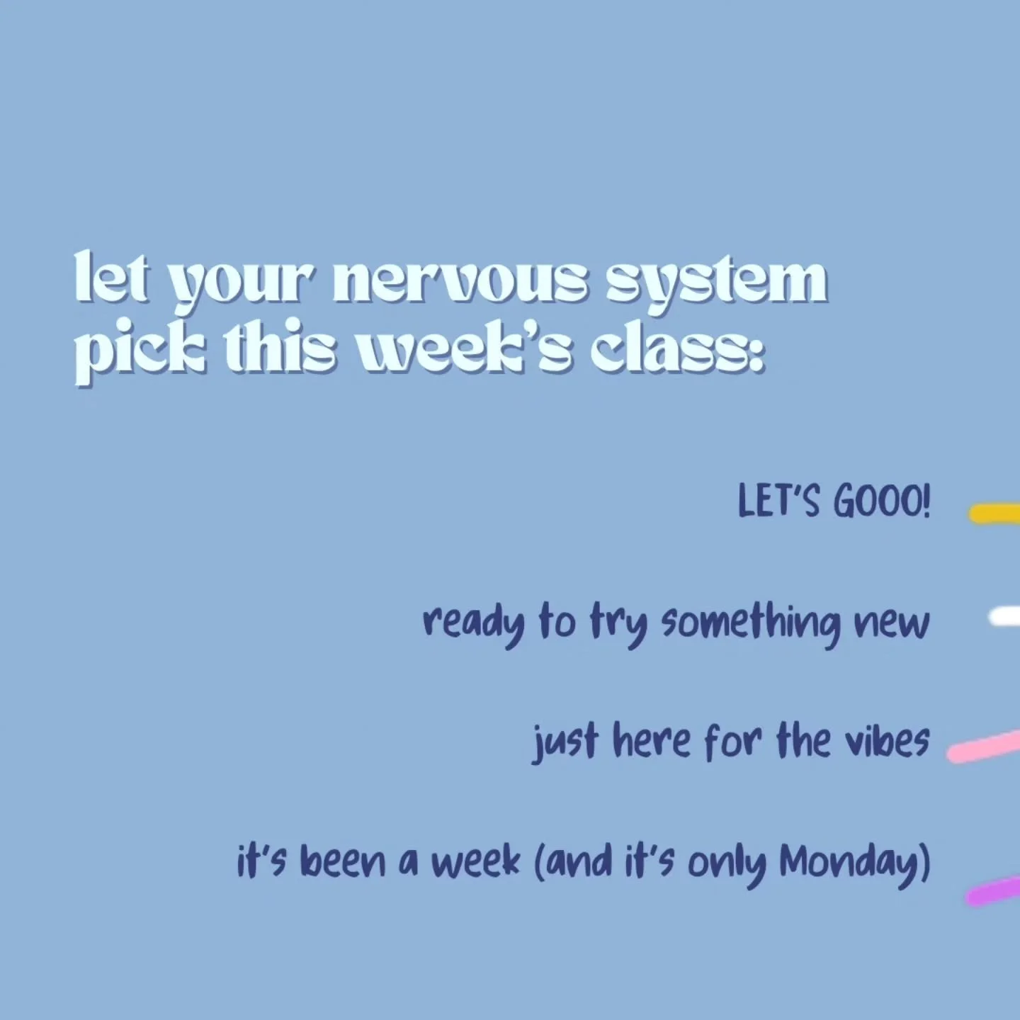 We've got a class for every mood... and you won't catch us judging your vibes in any of them 🫶

So how can WE support YOU this week?