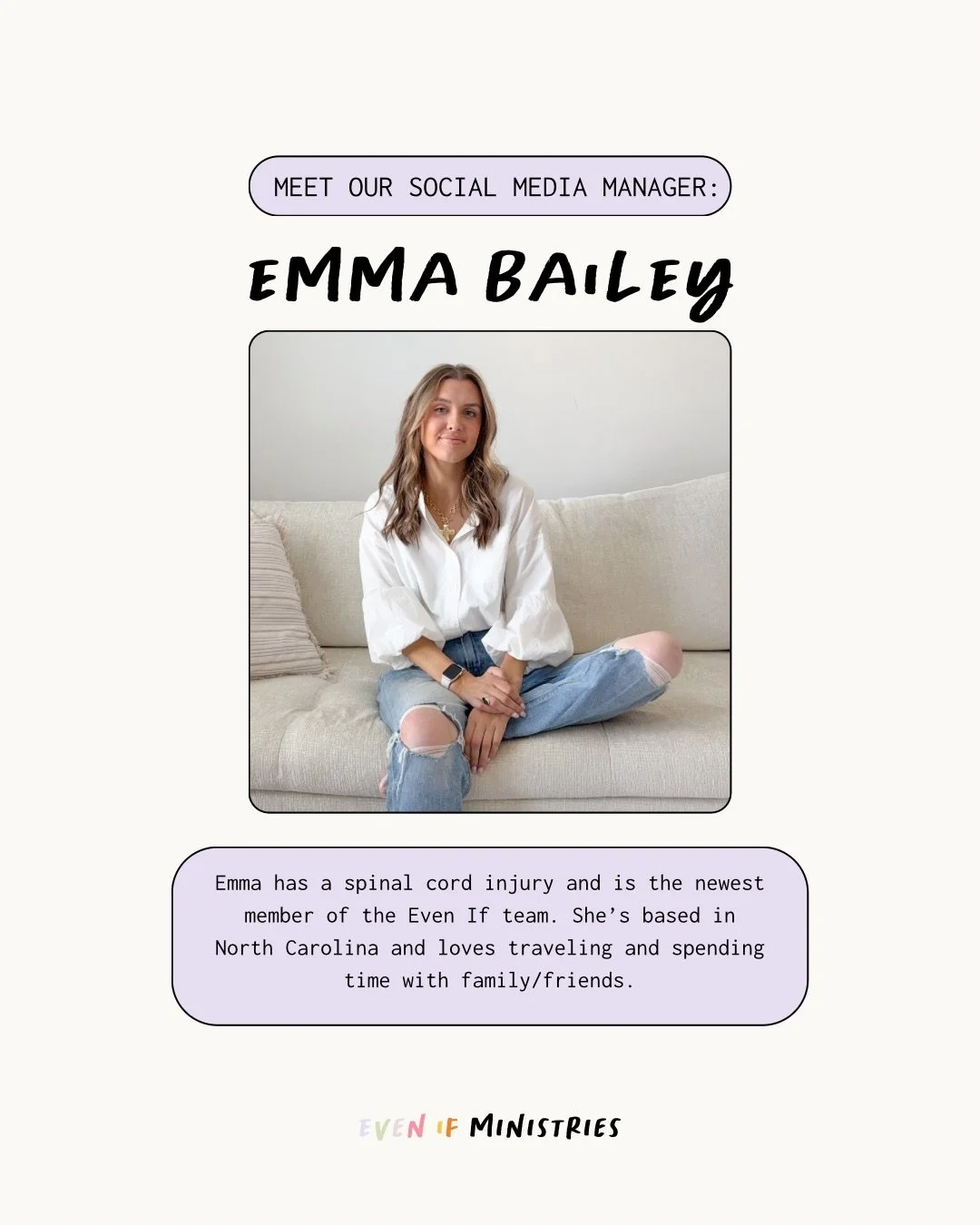 Meet our newest team member, Emma (me!)💜

Emma joined our team a few months ago and has been creating content for Even If. She loves that she gets to merge her love for Jesus with her creative talents. 

#disabledcommunity #disability #chronicpain #