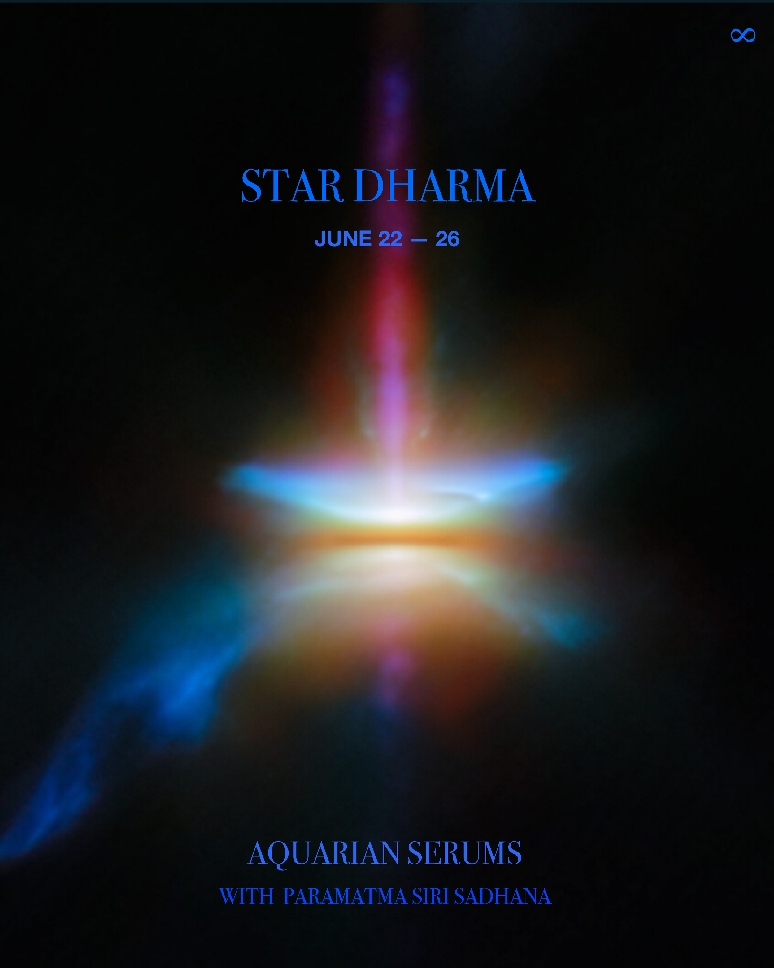 AQUARIAN SERUMS: STAR DHARMA  · June 22—26