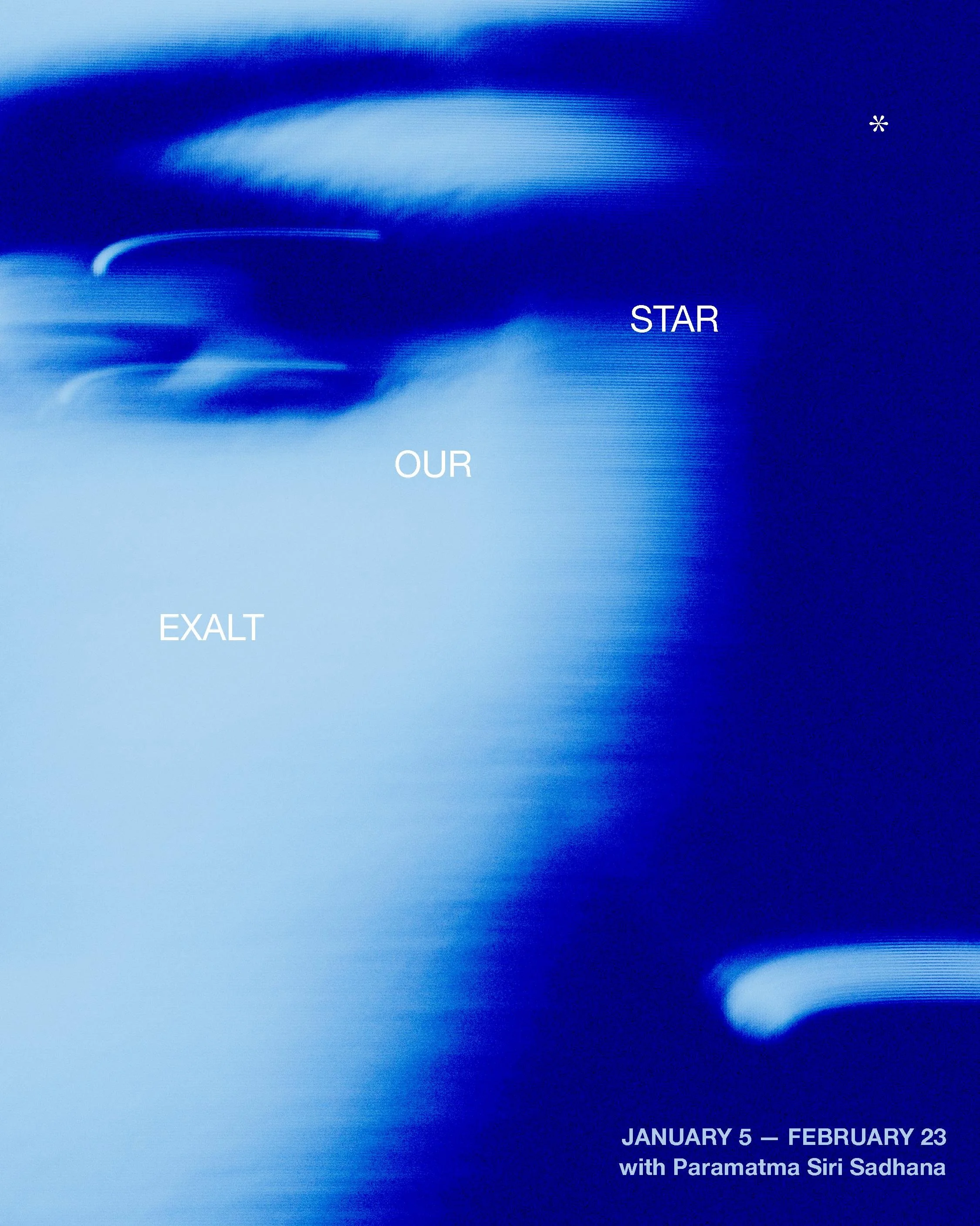 EXALT OUR STAR — JANUARY 5 – FEBRUARY 23