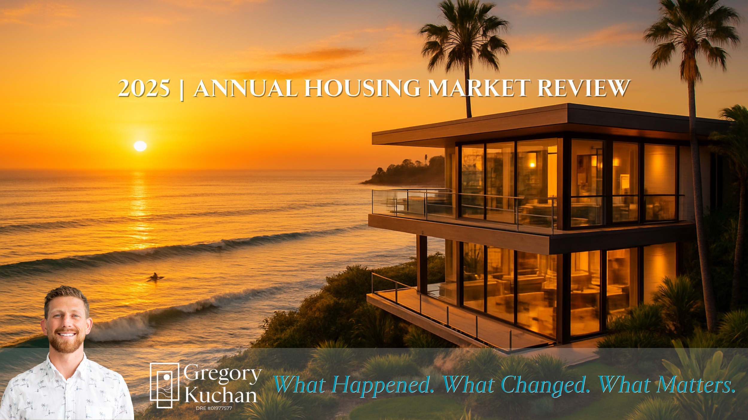 2025 San Diego Real Estate Market Year in Review: What Actually Happened — and What Comes Next