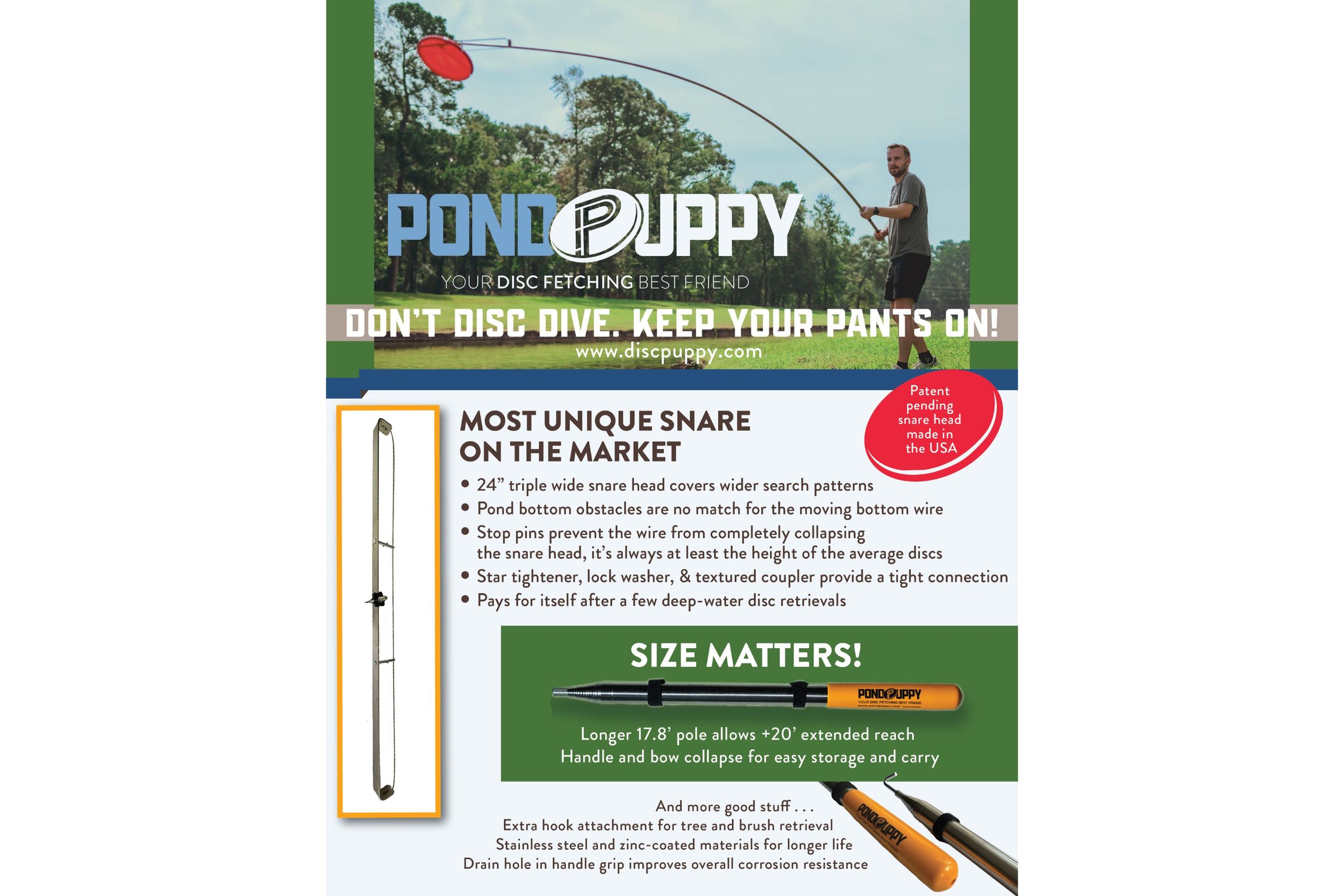 Pond Puppy - Deep Water Disc Retriever Sales Sheet. 24” triple-wide snare head covers wider search patterns. Pond bottom obstacles are no match for the moving bottom wire.