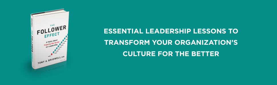 Book titled 'The Follower Effect' by Tony A. Bridwell with a teal background and white text promoting leadership lessons to transform organizational culture.