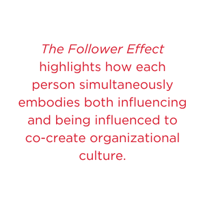 Text describing The Follower Effect emphasizing how individuals influence and are influenced within organizational culture.