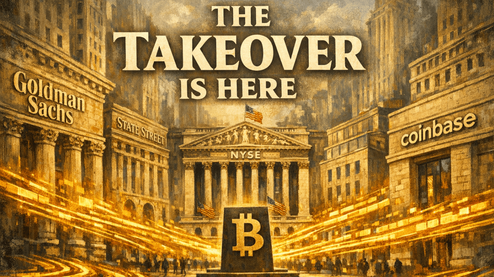 Goldman, State Street, NYSE: The TradFi-Crypto Takeover Is Underway