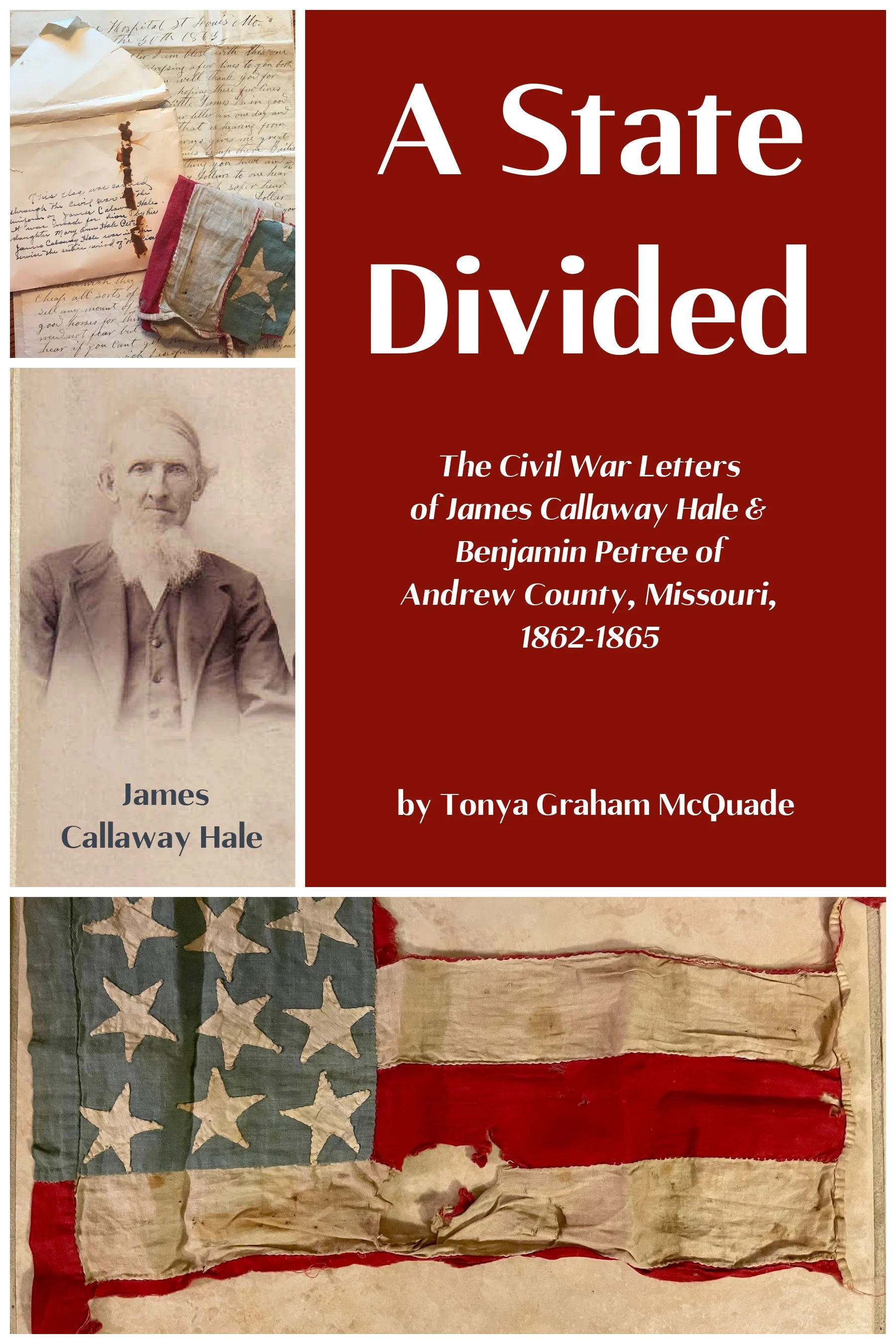 Exciting News ... "A State Divided: The Civil War Letters of James Callaway Hale and Benjamin Petree of Andrew County, Missouri" is Coming Soon!
