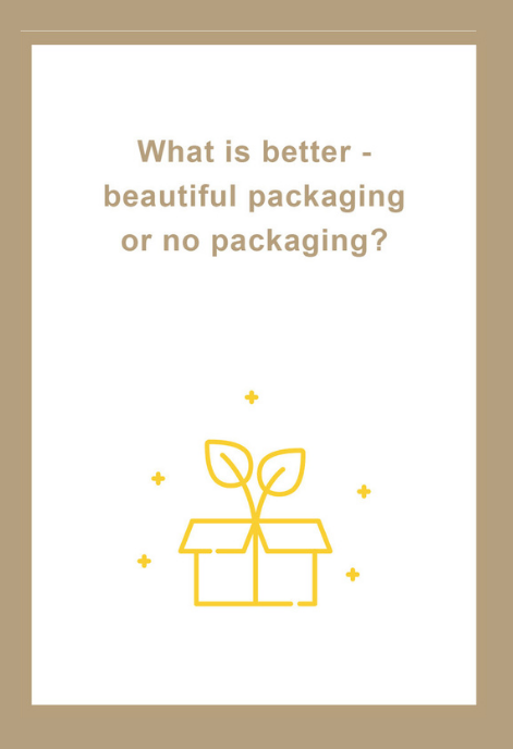 What is better - Beautiful Packaging Or No Packaging?