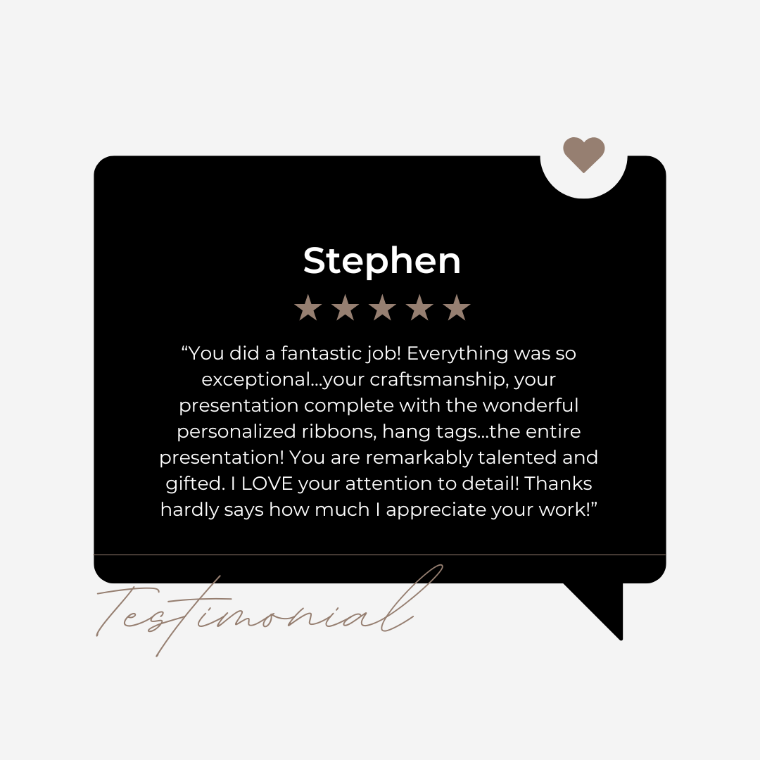 A digital review or testimonial graphic featuring the name Stephen T., a five-star rating, and a positive testimonial praising craftsmanship and attention to detail, with a handwritten-style the word "Testimonial" at the bottom.