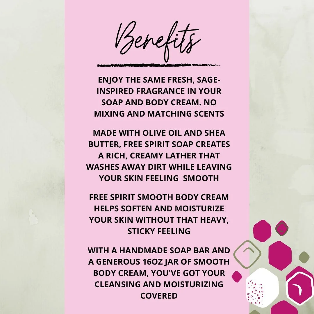 Benefits graphic for Free Spirit Soap and Smooth Body Cream Set highlighting its sage-inspired fragrance, creamy soap lather, and moisturizing body cream.
