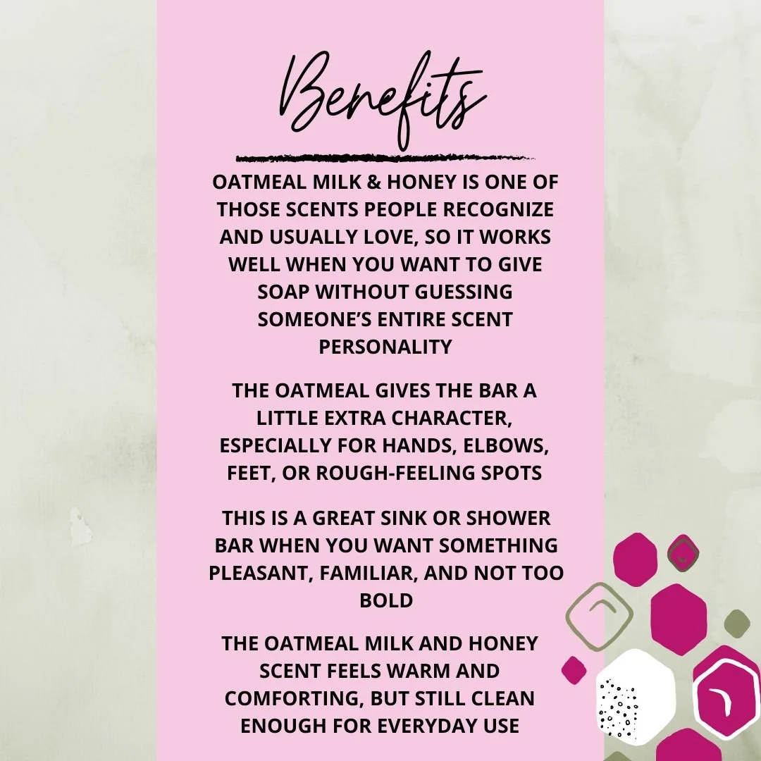 Benefits graphic for Oatmeal Milk & Honey Soap Bar highlighting its cozy scent, light oatmeal texture, sink and shower use, and everyday appeal.