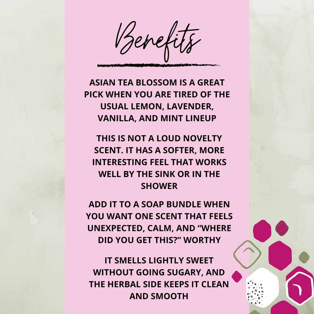 Benefits graphic for Asian Tea Blossom Soap Bar highlighting its unique sweet tea, herbal, and lightly fruity scent.