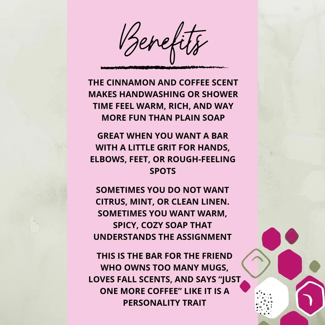 Benefits graphic for Cinnamon Latte Soap Bar highlighting its warm cinnamon coffee scent, scrubby coffee grounds, cozy soap appeal, and coffee lover gift idea.