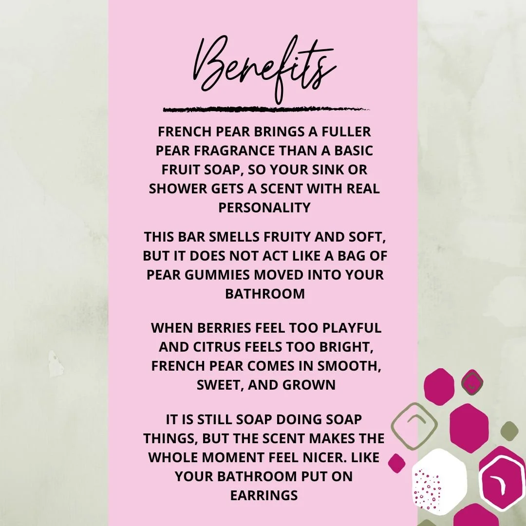 Benefits graphic for French Pear Soap Bar highlighting its full pear fragrance, sweet smooth scent, soft fruit appeal, and everyday use.