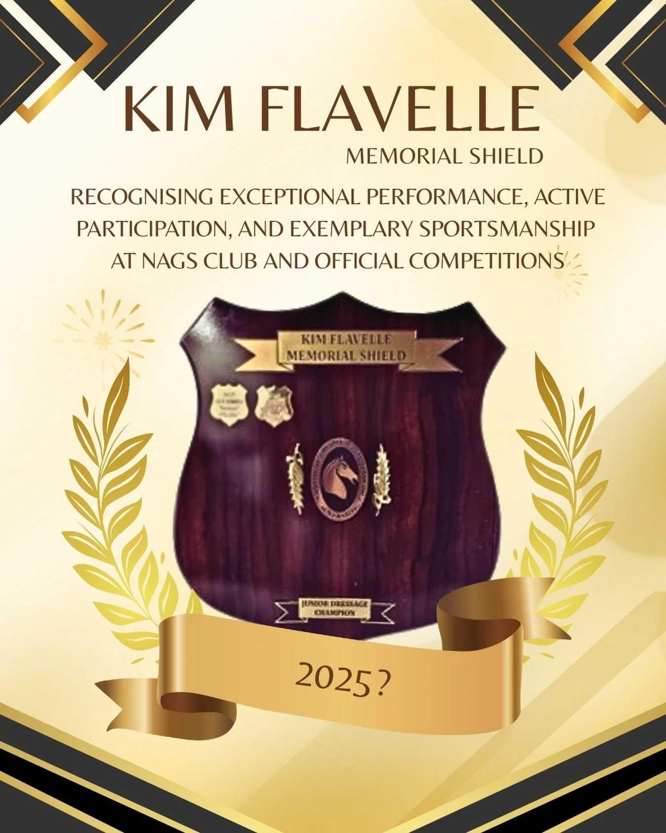 Kim Flavelle Memorial Shield - 2025

Each year, the Kim Flavelle Memorial Shield is awarded to a junior rider who has demonstrated exceptional performance, active participation, and exemplary sportsmanship at NAGs Club and official competitions.

Pre