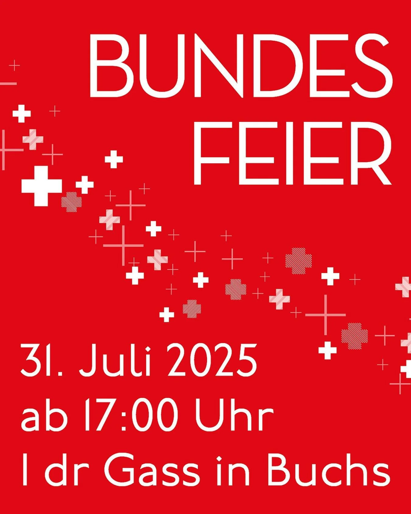 🇨🇭🎉 Bundesfeier 2025 in Buchs! 🎉🇨🇭

Am 31. Juli ab 17:00 Uhr feiern wir gemeinsam i dr Gass in Buchs!

Freu dich auf ein unvergessliches Programm mit:

🎤 Stefan Roos @stefanrooslive 
🎸 Partyband Wirbelwind @wirbelwind.partyband 
🥁 Tambourenv