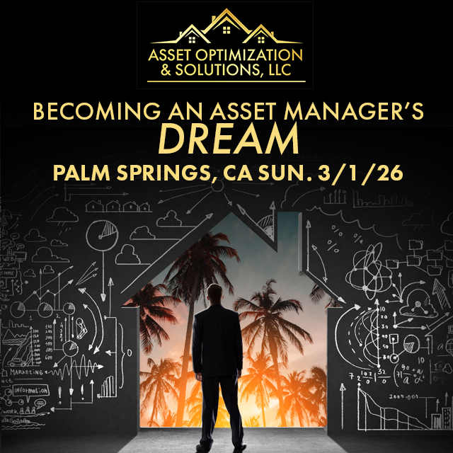 NADP Registered Attendees Only: 3/1/26 Palm Springs, CA  Becoming an Asset Manager’s Dream $395 4hr Condensed Version