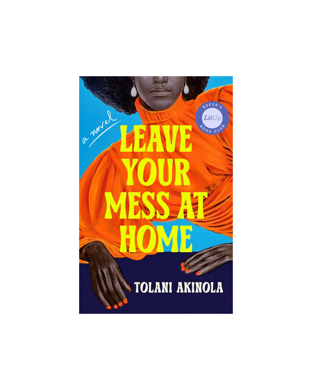 Leave Your Mess At Home by Tolani Akinola