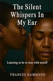 Book cover titled 'The Silent Whispers In My Ear' by Frances Hammond, featuring two women in close-up, one whispering into the other's ear.