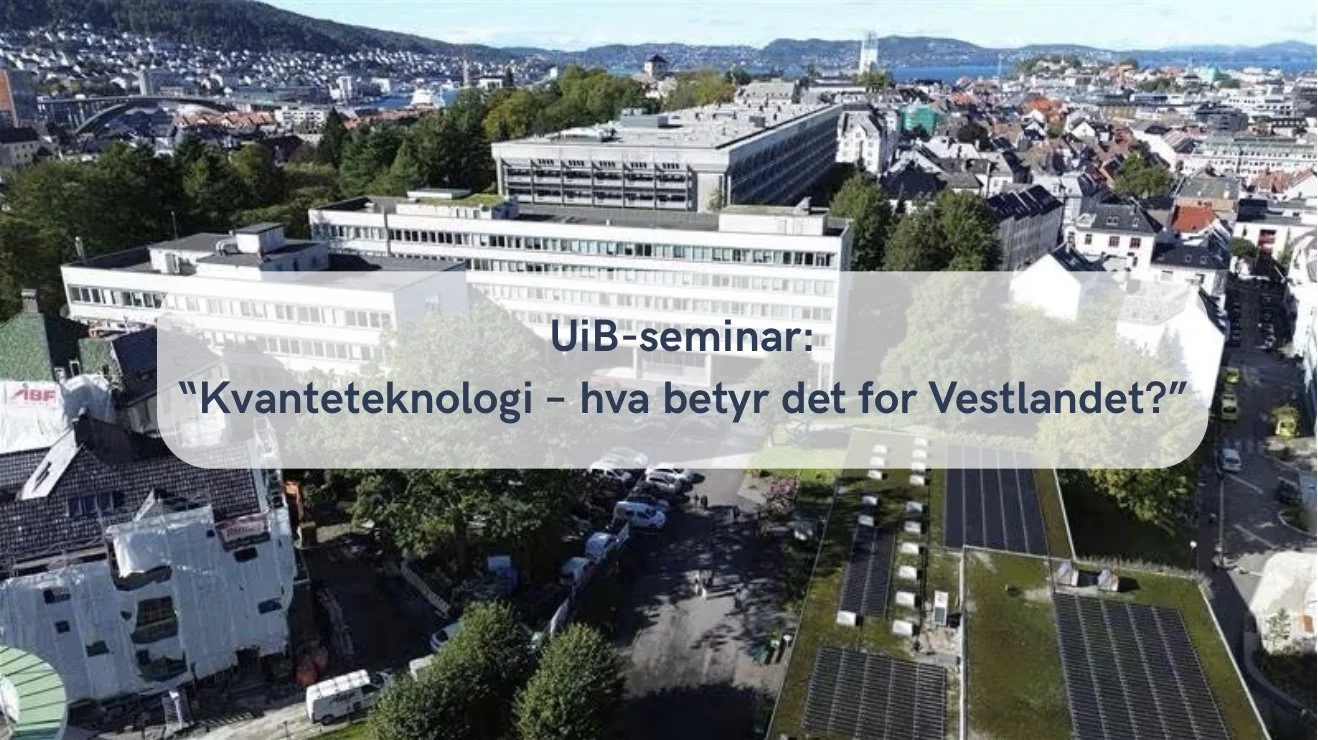 Kvanteteknologi – hva betyr det for Vestlandet?