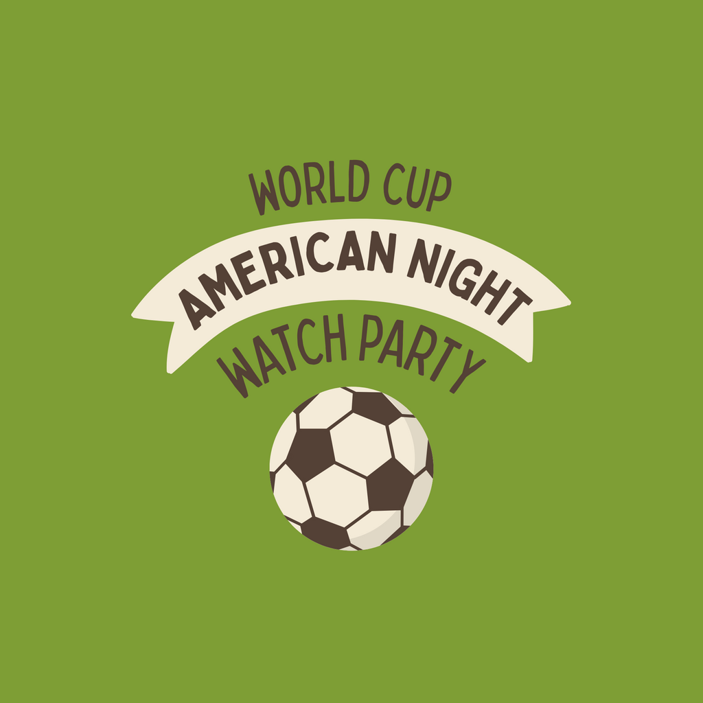 American Night - World Cup Final Watch Party