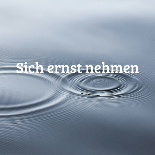Sich ernst nehmen