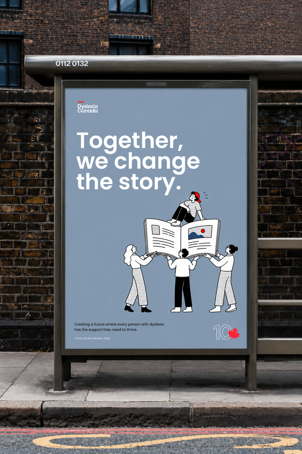 Bus shelter advertisement featuring the headline “Together, we change the story,” custom illustration, and 10-year anniversary branding for a national dyslexia awareness campaign.