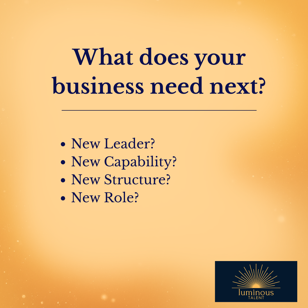 What does your business need next?