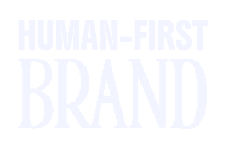 Text reading 'Human-First Brand' on a black background.