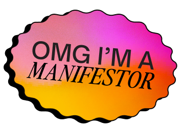 Colorful sticker with pink, purple, orange, and yellow gradient background that says "OMG I'M A MANIFESTOR".